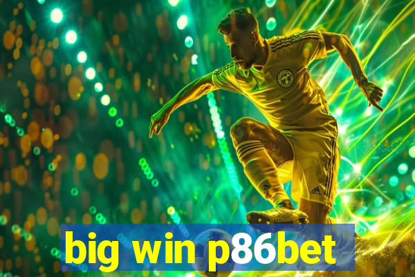 big win p86bet